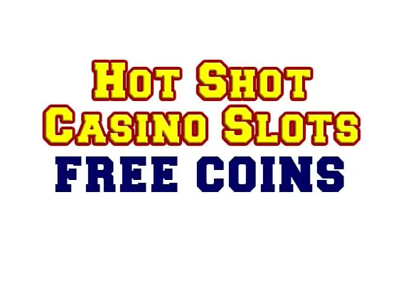 Hot Shot Casino Slots Free Coins